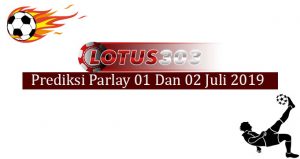 Prediksi Parlay 01 dan 02 Juli 2019