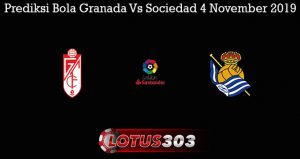 Prediksi Bola Granada Vs Sociedad 4 November 2019