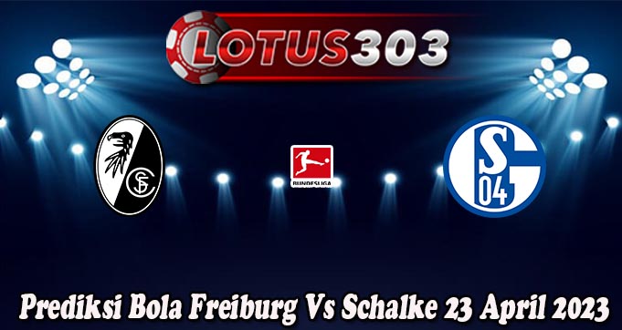 Prediksi Bola Freiburg Vs Schalke 23 April 2023