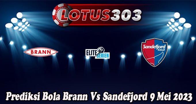 Prediksi Bola Brann Vs Sandefjord 9 Mei 2023