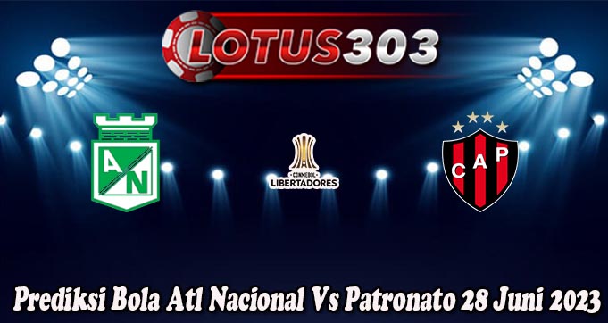 Prediksi Bola Atl Nacional Vs Patronato 28 Juni 2023