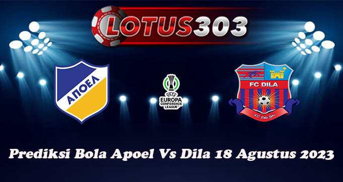 Prediksi Bola Apoel Vs Dila 18 Agustus 2023