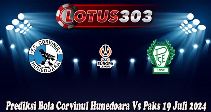 Prediksi Bola Corvinul Hunedoara Vs Paks 19 Juli 2024