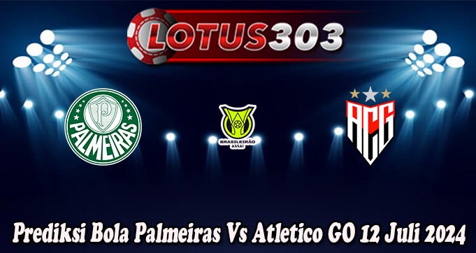 Prediksi Bola Palmeiras Vs Atletico GO 12 Juli 2024