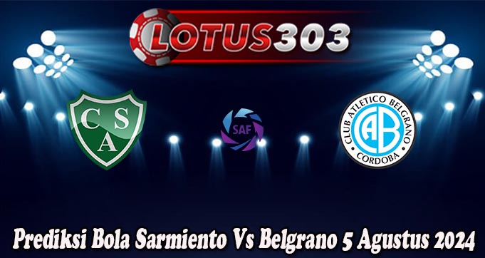 Prediksi Bola Sarmiento Vs Belgrano 5 Agustus 2024