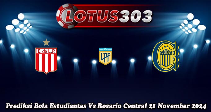 Prediksi Bola Estudiantes Vs Rosario Central 21 November 2024